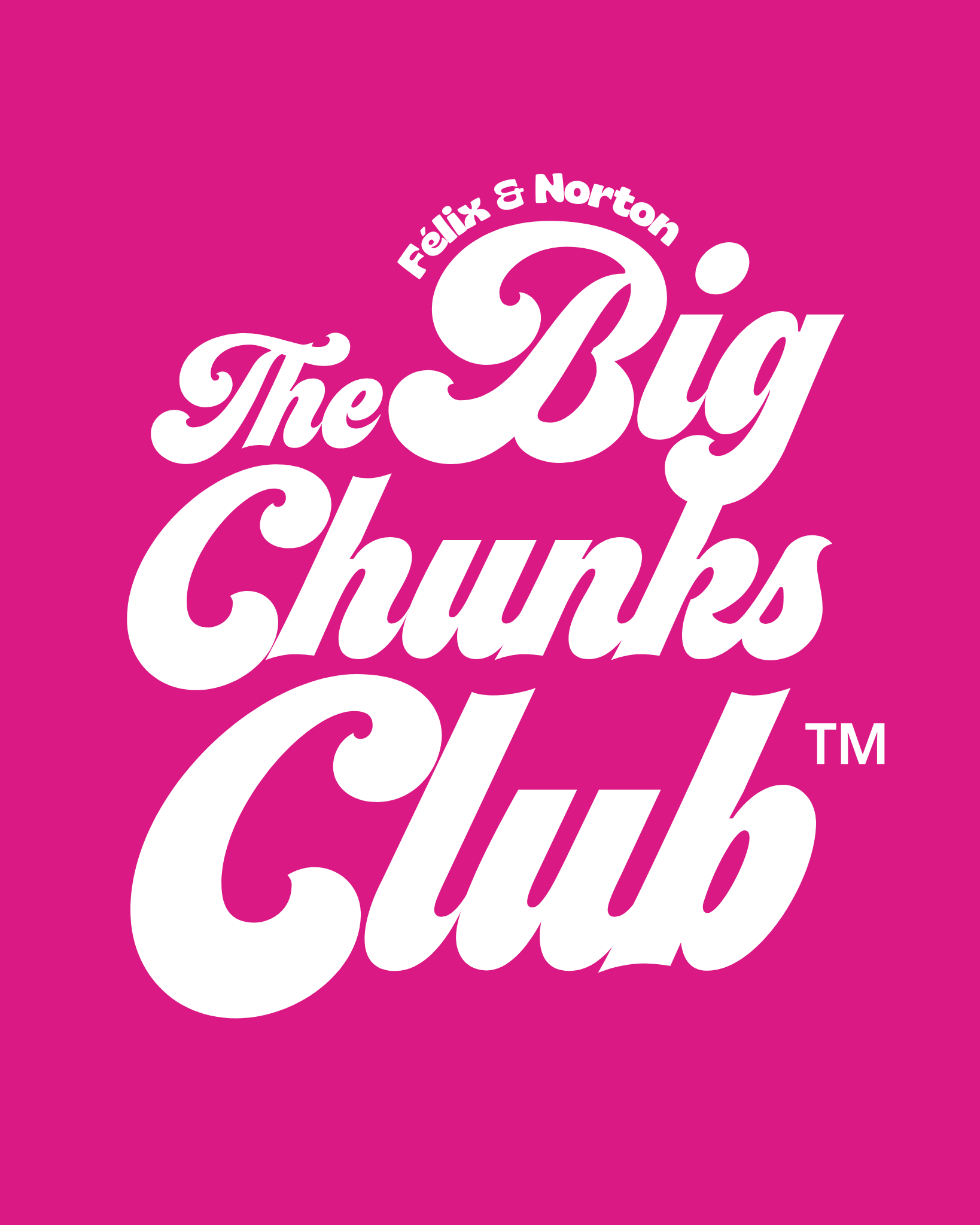 Club des Big Chunks™